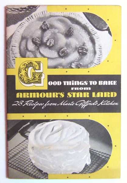 Image for Good Things to Bake From Armour's Star Lard (Promotional Cook Book)