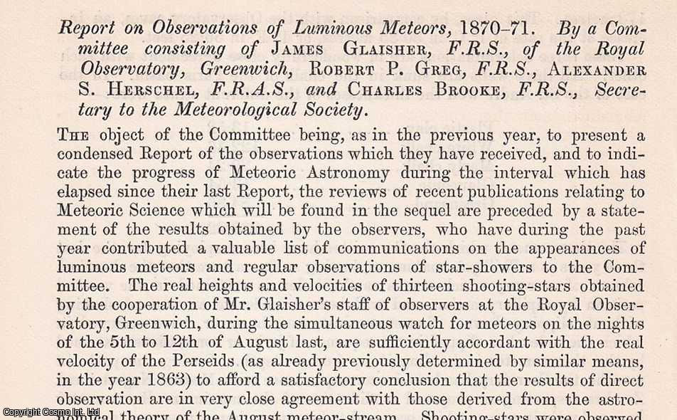 James Glaisher, F.R.S., and others - 1871. Observations of Luminous Meteors, 1870 - 71. An uncommon original article from The British Association for The Advancement of Science report, 1871.