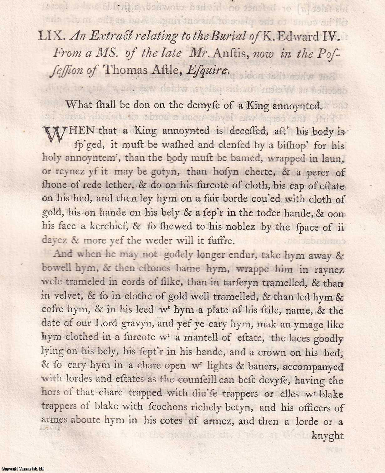 ---. - An extract relating to the Burial of K. Edward IV. From a MS. of the late Mr. Anstis, now in the Possession of Thomas Astle, Esquire. A rare original article from the journal Archaeologia, 1770.