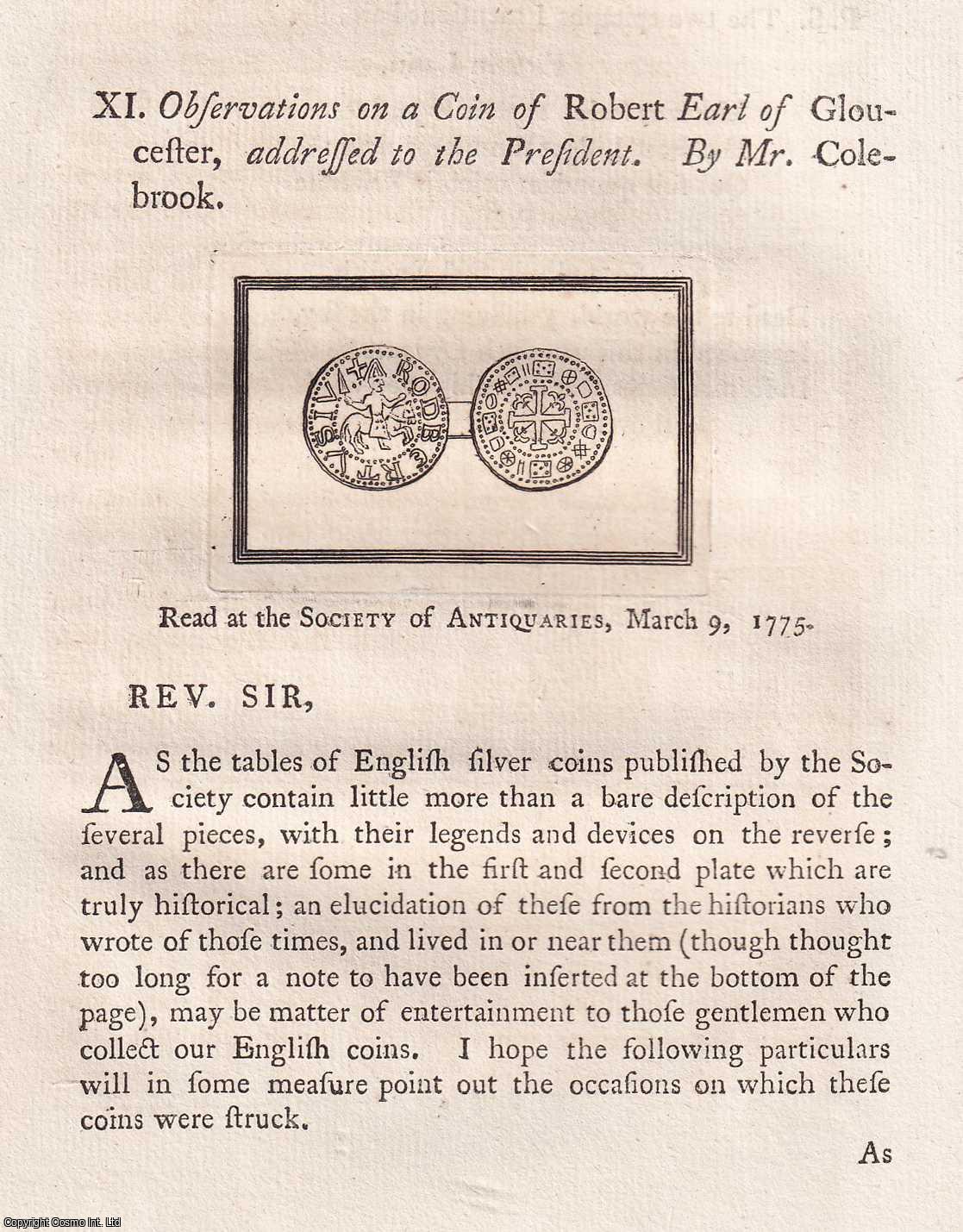 MR. COLEBROOK - Observations on a Coin of Robert Earl of Gloucester, addressed to the President A rare original article from the journal Archaeologia, 1777.