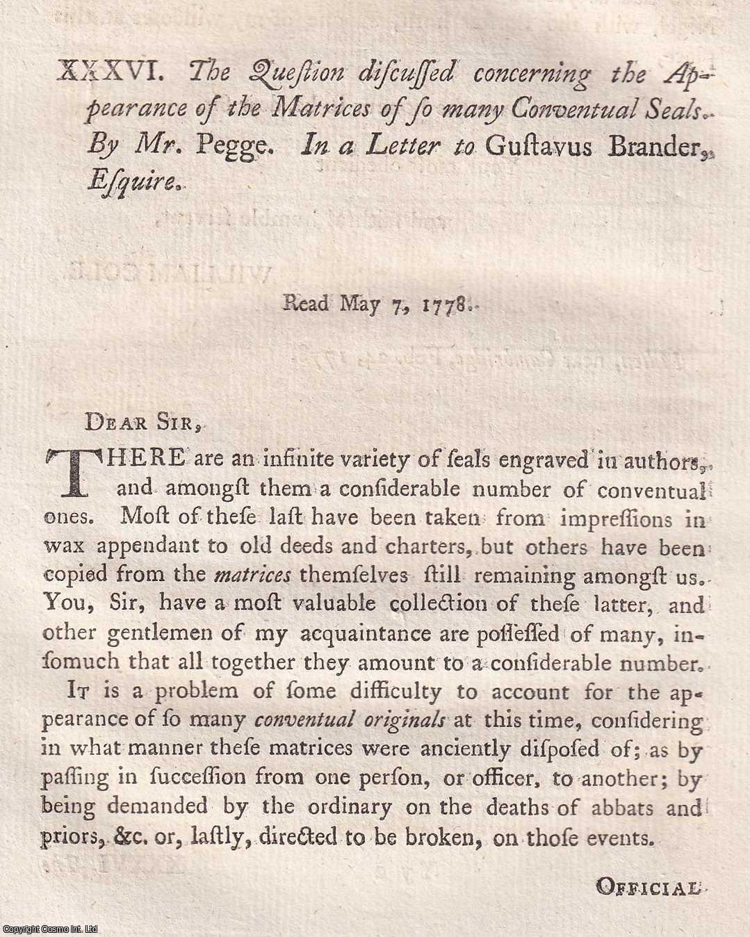 MR. PEGGE - The Question discussed concerning the Appearance of the Matrices of so many Conventual Seals. A rare original article from the journal Archaeologia, 1779.