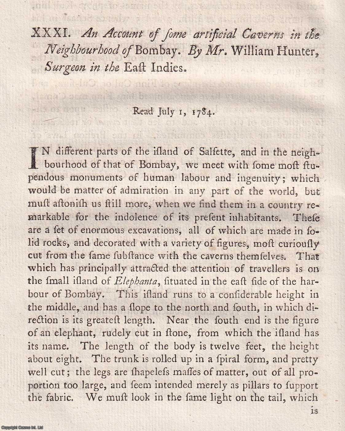 MR. WILLIAM HUNTER - An Account of some artificial Caverns in the Neighbourhood of Bombay. A rare original article from the journal Archaeologia, 1785.