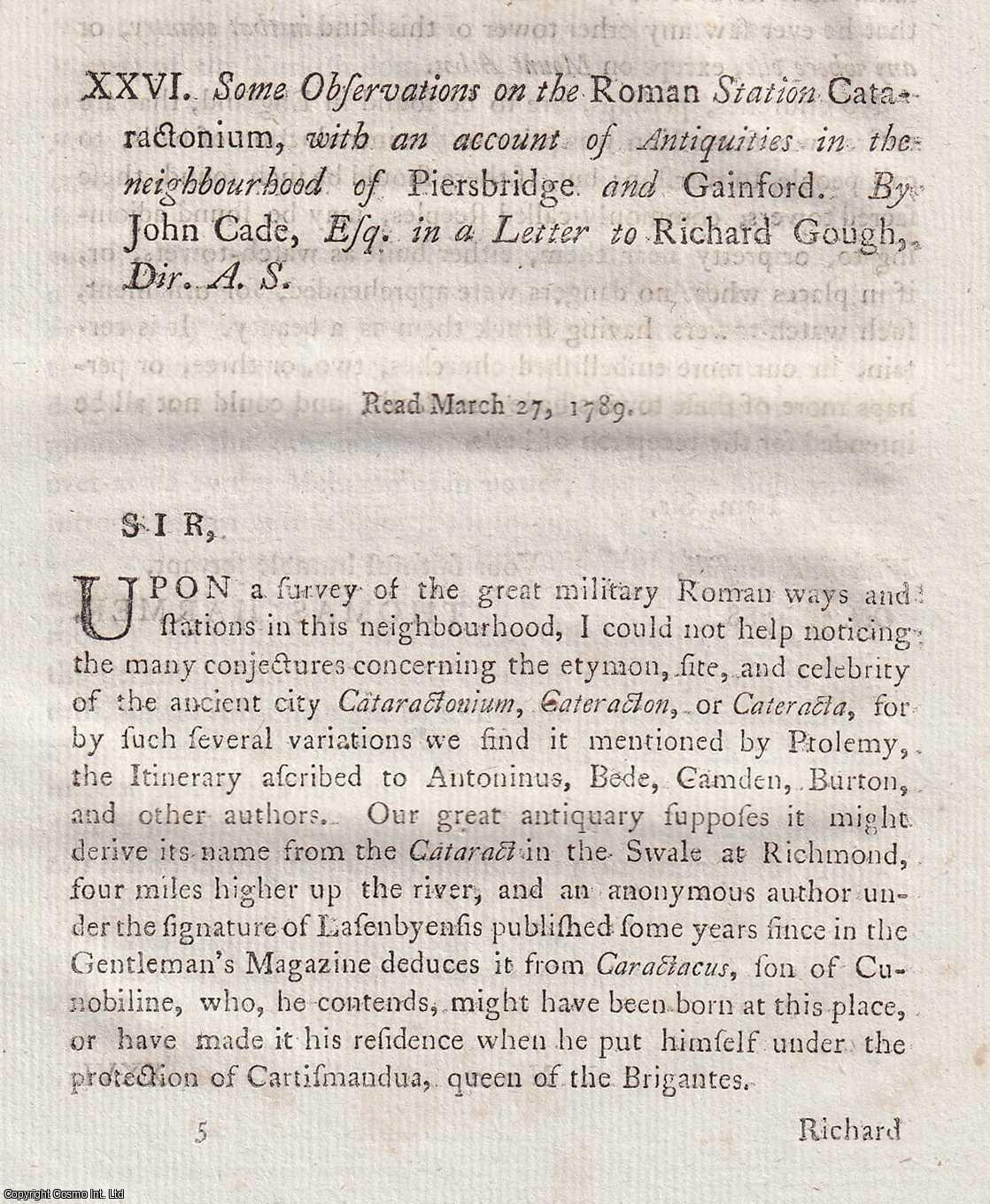 JOHN CADE, ESQ. - Observations on the Roman Station Cataractonium, with an account of Antiquities in the neighbourhood of Piersbridge and Gainford. A rare original article from the journal Archaeologia, 1789.