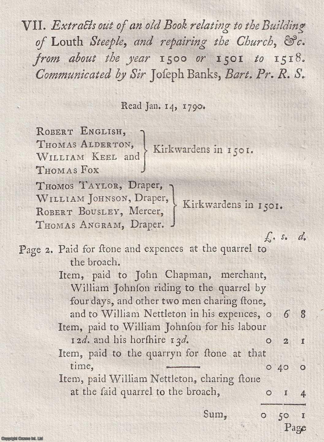 ---. - Extracts out of an old Book relating to the Building of Louth Steeple, and repairing the Church, &c. from about the year 1500 or 1501 to 1518. A rare original article from the journal Archaeologia, 1792.