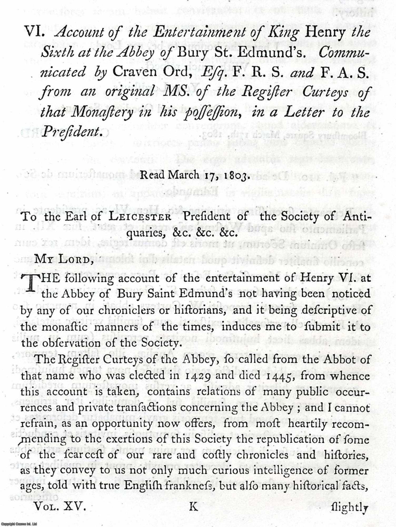 CRAVEN ORD, ESQ. F.R.S. AND F.A.S. (COMMUNICATED BY) - Account of the Entertainment of King Henry the Sixth at the Abbey of Bury St. Edmund's. A rare original article from the journal Archaeologia, 1806.