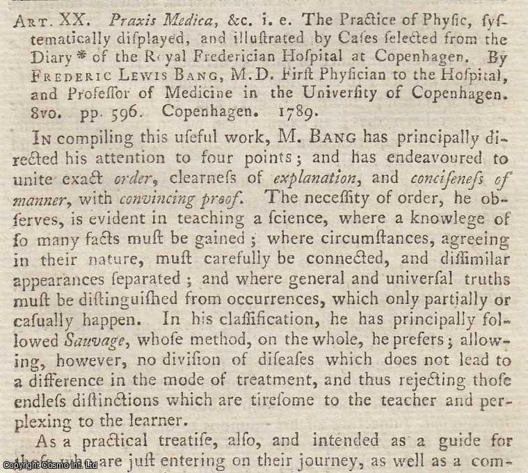 Author Not Stated - Praxis Medica, &c. i.e. The Practice of Physic, systematically displayed, and illustrated by Cases selected from the Diary of the Royal Frederician Hospital at Copenhagen. An original article from the Monthly Review; or, Literary Journal, 1790.