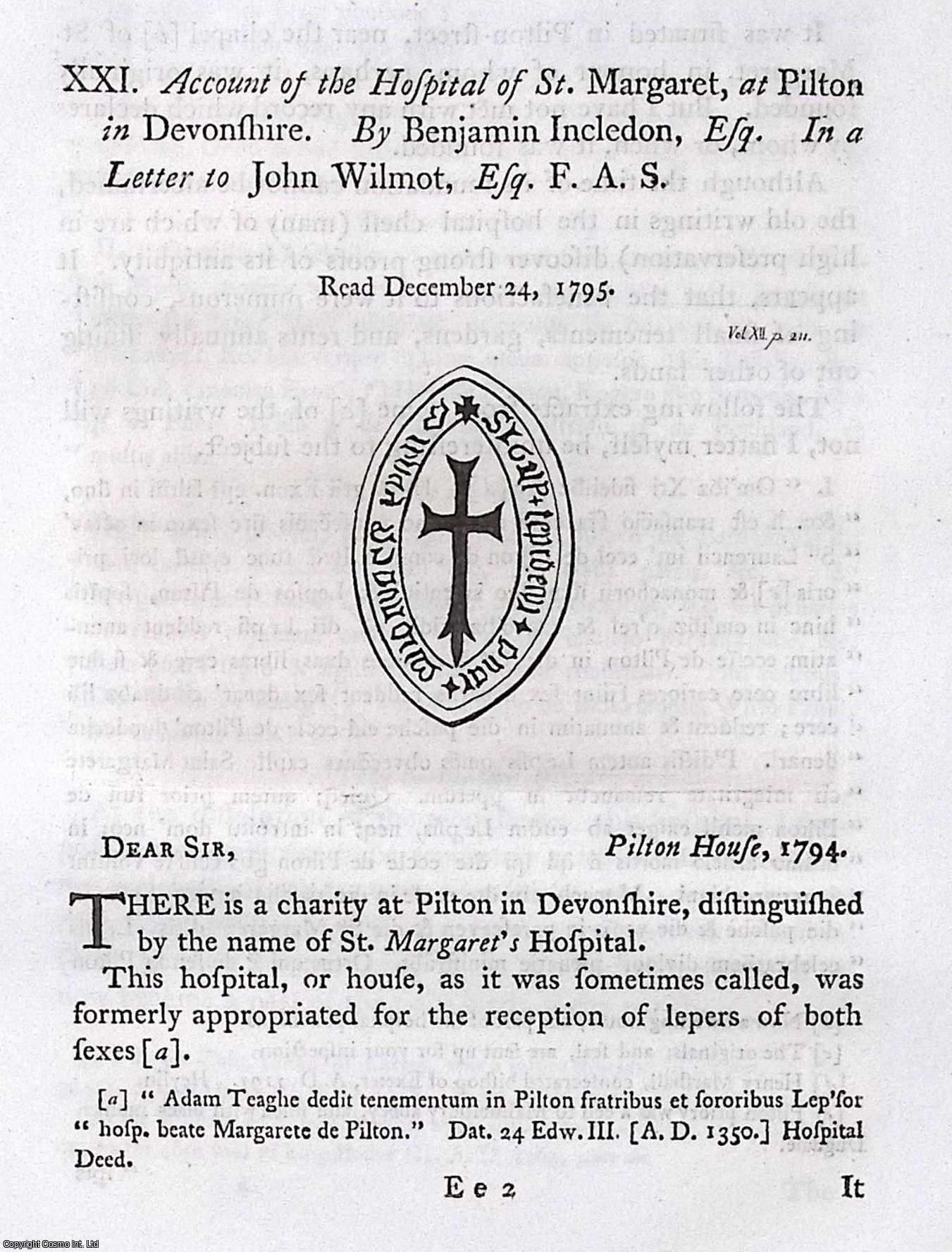 BENJAMIN INCLEDON. - Account of the Hospital of St. Margaret, at Pilton in Devonshire. In a Letter to John Wilmot. A rare original article from the journal Archaeologia, 1796.