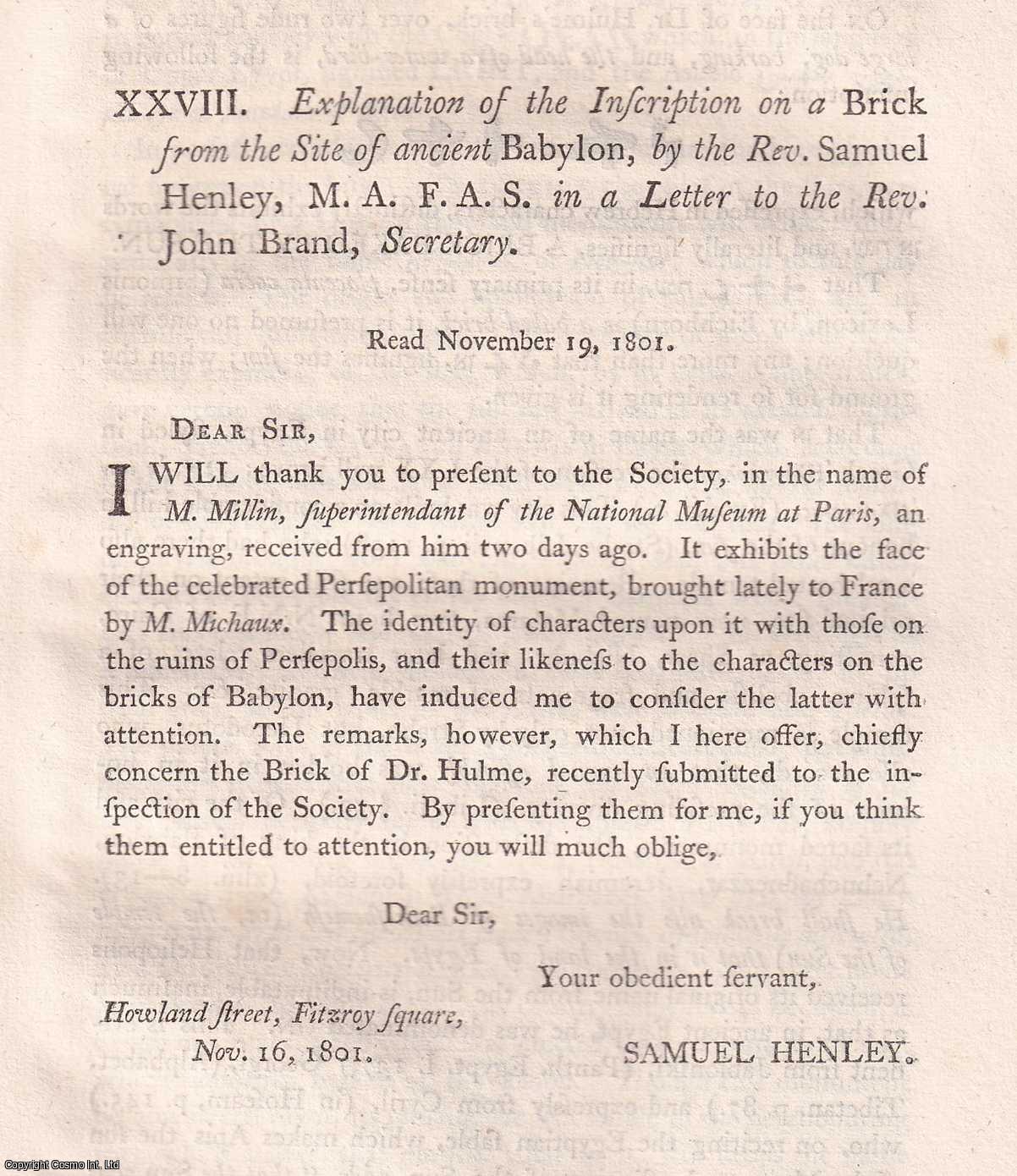 SAMUEL HENLEY. - Explanations of the Inscription on a Brick from the Site of Ancient Babylon, by the Rev. Samuel Henley, in a Letter to the Rev. John Brand. Read Nov. 19. 1801. A rare original article from the journal Archaeologia, 1803.