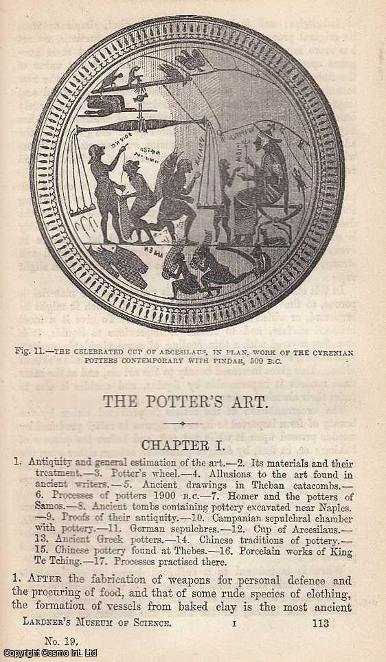 LARDNER, DIONYSIUS - The Potters Art. The Potter's Wheel, Ancient Pottery, Ancient Sepulchral Pottery, Ancient Chinese Potteries, Staffordshire Potteries etc. A rare original article from the Museum of Science & Art, 1854.