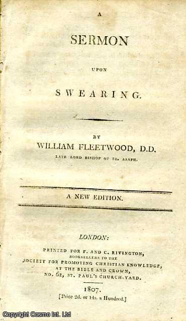 WILLIAM FLEETWOOD, D. D. LATE LORD BISHOP OF ST. ASAPH. - A Sermon upon Swearing.