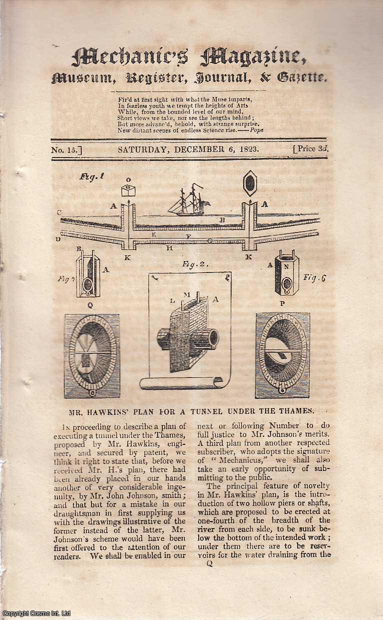 MECHANICS MAGAZINE - Mr. Hawkins' Plan for a Tunnel Under the Thames, Mode of Ascertaining the Power of Steam-Engines, Laminating Rollers, Employed at the Royal Mint, etc. Featured in Mechanics Magazine, Museum, Register, Journal and Gazette. Issue No.15. A complete rare weekly issue of the Mechanics' Magazine, 1823.