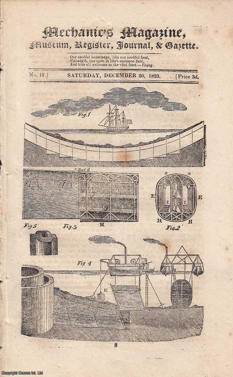 ---. - A Plan to Construct an Iron Tunnel Under the Thames by J. Johnson. Ingram's Mensuration, Mr Saul's Revolving Window, Description of Workshop Laws and Customs. A Trial. Featured in Mechanics Magazine, Museum, Register, Journal and Gazette. Issue No.17. A complete rare weekly issue of the Mechanics' Magazine, 1823.