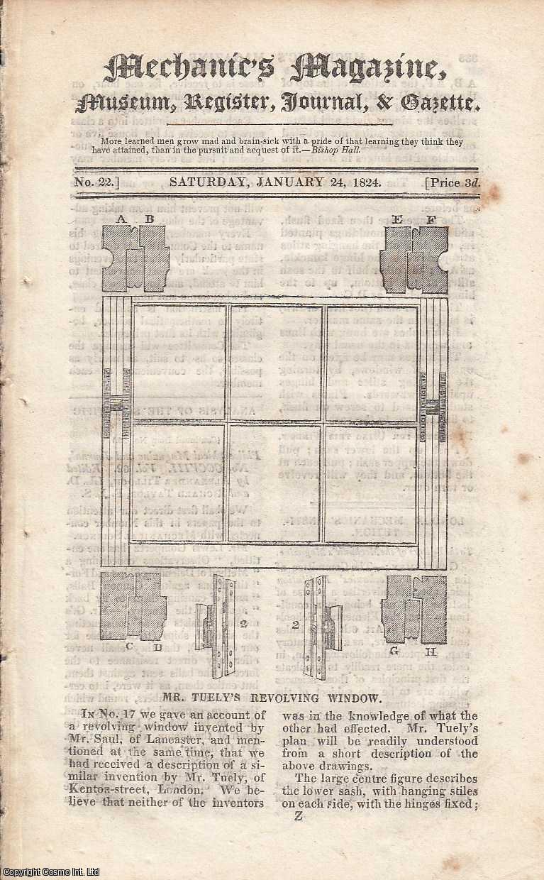 ---. - Mr. Tuely's Revolving Window, Mechanical Trisection of an Angle, On the Composition and Resolution of Forces, etc. Featured in Mechanics Magazine, Museum, Register, Journal and Gazette. Issue No.22. A complete rare weekly issue of the Mechanics' Magazine, 1824.