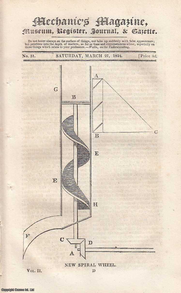 MECHANICS MAGAZINE - New Spiral Wheel; Life Beacon; King's Improved Oil Lamp; Moral Condition of the Working Class etc. Featured in Mechanics Magazine, Museum, Register, Journal and Gazette. Issue No.31. A complete rare weekly issue of the Mechanics' Magazine, 1824.