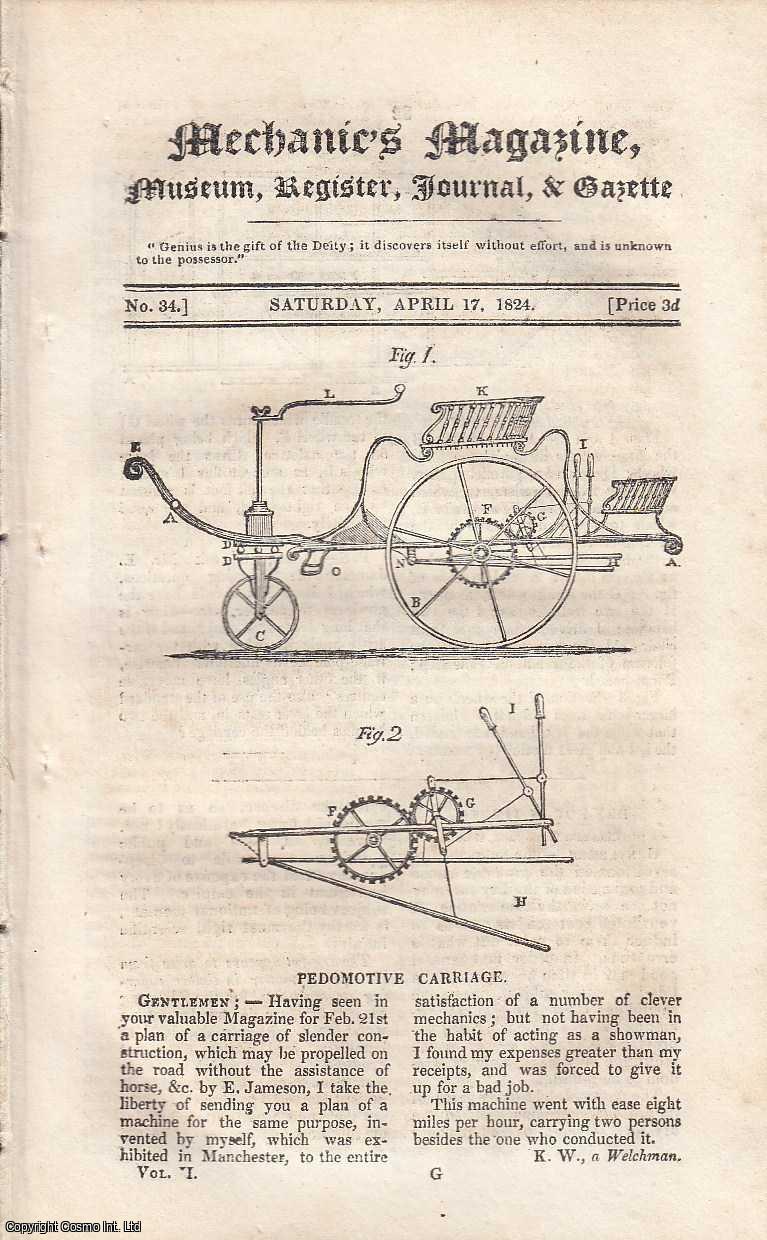 ---. - Pedomotive Carriage; Dry-Rot in Timber; Self-Regulating Lamps; Music and Light; Account of the Odometer and the Inventor, Hohlfeld etc. Featured in Mechanics Magazine, Museum, Register, Journal and Gazette. Issue No.34. A complete rare weekly issue of the Mechanics' Magazine, 1824.