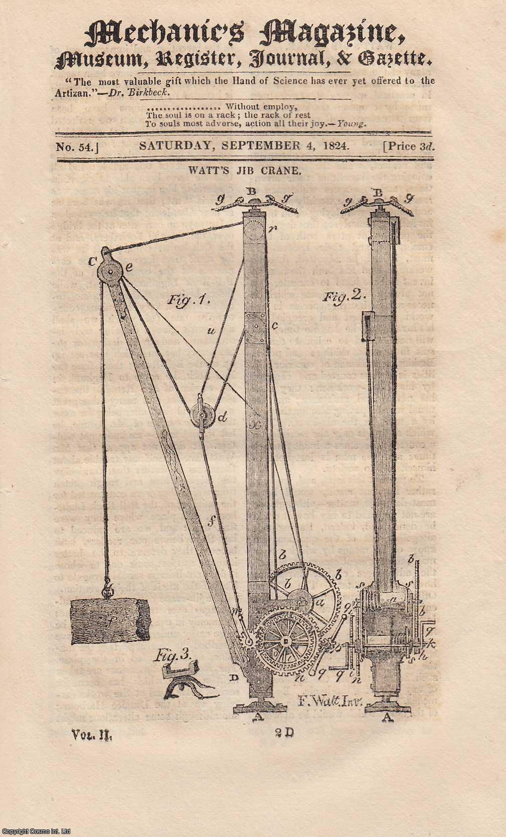 ---. - Mechanics Magazine, Museum, Register, Journal and Gazette. Issue No.54. FEATURING: Watt's Jib Crane; New Menstruum for Etching Steel Plates invented by Edmund Turner; On the Colour of Gold, and the Methods of Restoring it when Sullied, etc.