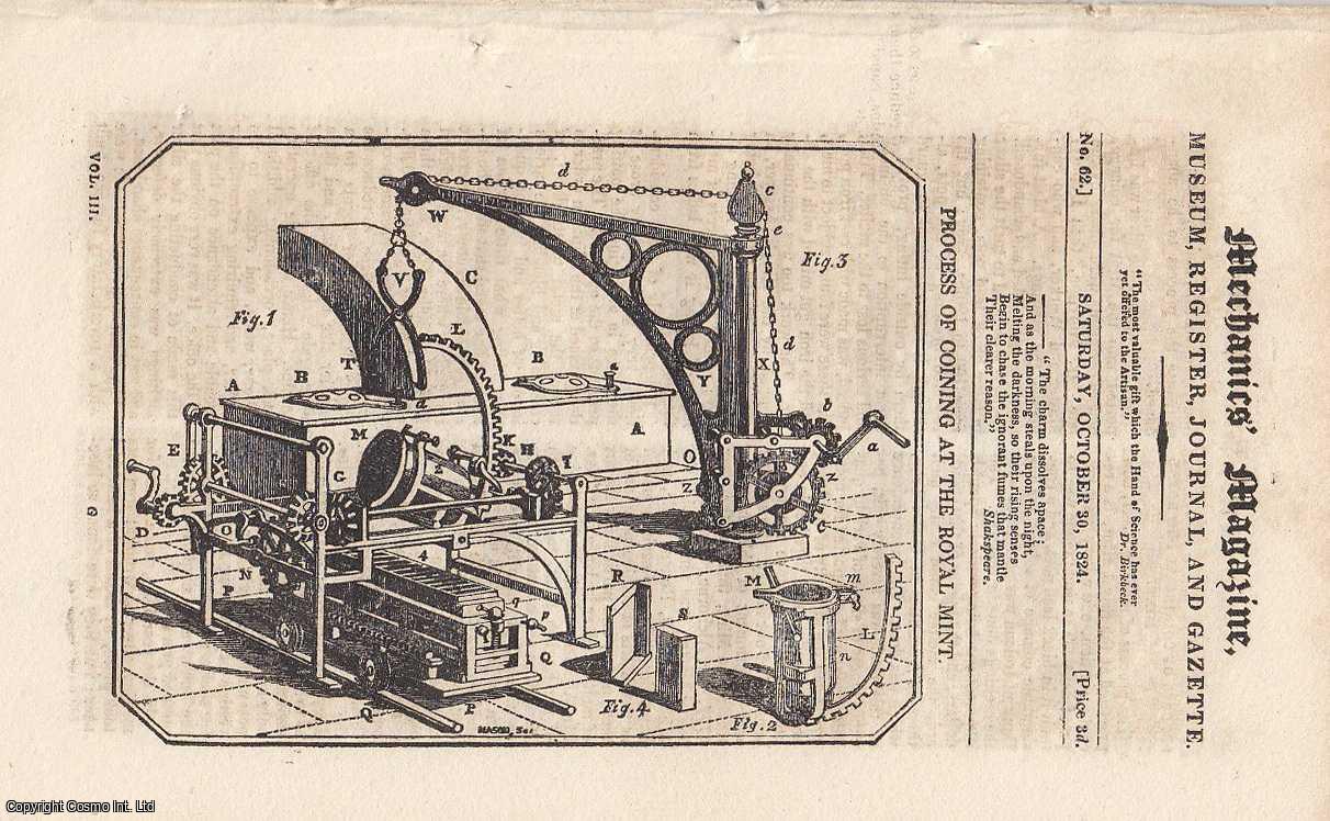 MECHANICS MAGAZINE - Process of Coining at the Royal Mint; Chronometers; Pump Irons; Hints to Coal Puchasers; London Yeast, etc. Featured in Mechanics Magazine, Museum, Register, Journal and Gazette. Issue No.62. Published by October 30, 1824. 1824.