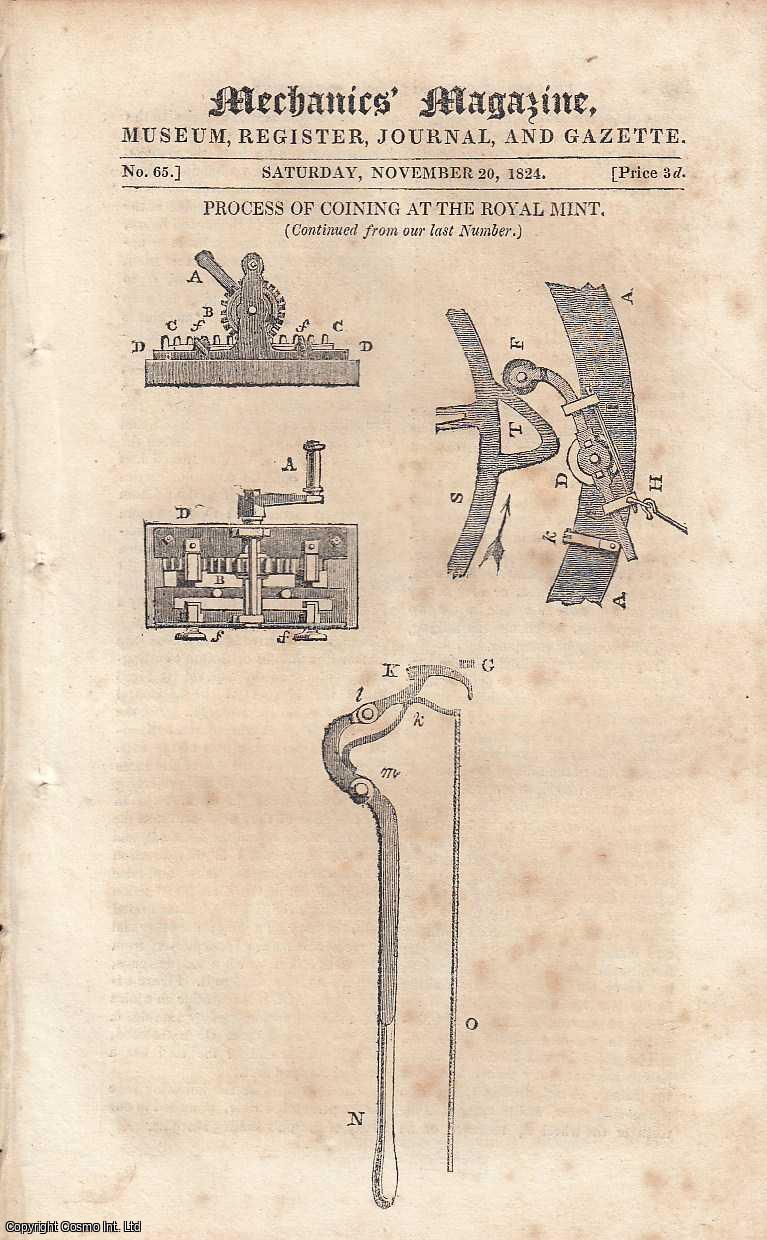 MECHANICS MAGAZINE - Process of Coining at the Royal Mint Continued; Vallance's Cross-Cutting Saw; Durnal Motions of the Barometer; Practical Geometry Part II by T. S. Davis, etc. Featured in Mechanics Magazine, Museum, Register, Journal and Gazette. Issue No.65. Published by November 20, 1824. 1824.