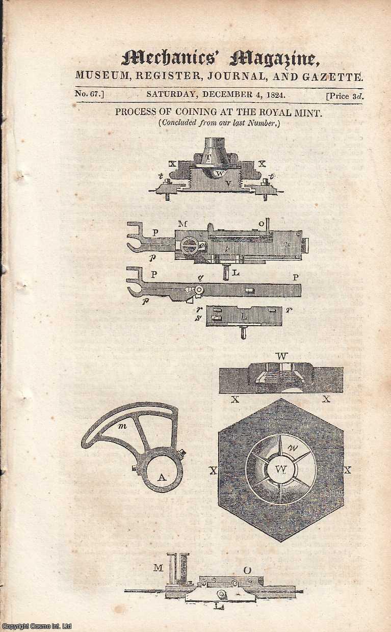 ---. - Process of Coining at the Royal Mint Continued; Steam Navigation; Portable Hand-Mill; Safety of the Dead. etc. Featured in Mechanics Magazine, Museum, Register, Journal and Gazette. Issue No.67.