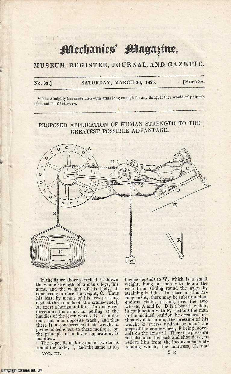 ---. - Proposed Application of Human Strength to the Greatest Possible Advantage; Ramage's Telescope; Air and Water Engine, etc. Featured in Mechanics Magazine, Museum, Register, Journal and Gazette. Issue No.83. A complete rare weekly issue of the Mechanics' Magazine, 1825.