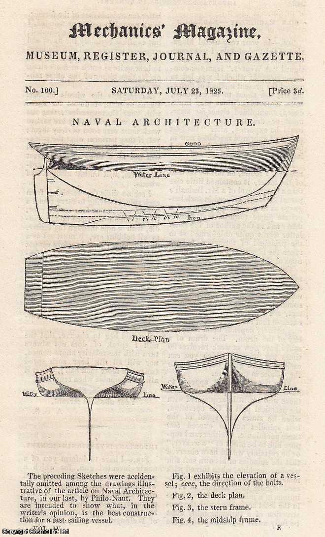 ---. - Naval Architecture; Hints for Preventing the Exposion of Foul Air in Coal Mines; Light, Heat, Electricity & Magnetism, etc. Featured in Mechanics Magazine, Museum, Register, Journal and Gazette. Issue No.100. A complete rare weekly issue of the Mechanics' Magazine, 1825.