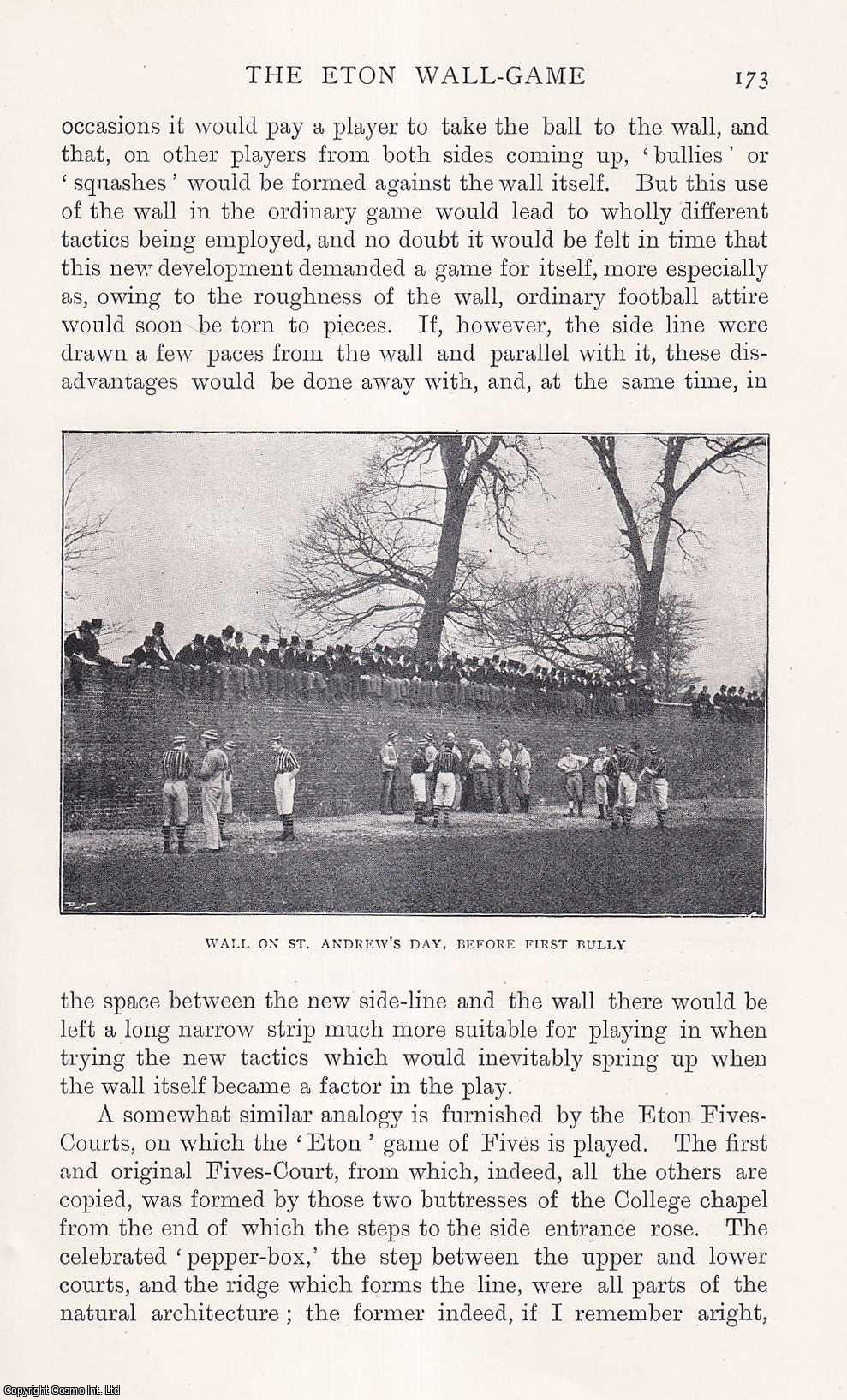 R. E. MACNAGHTEN (KEEPER OF COLLEGE WALL, 1879). - The Eton Wall Game. A rare original article from the Badminton Magazine, 1898.