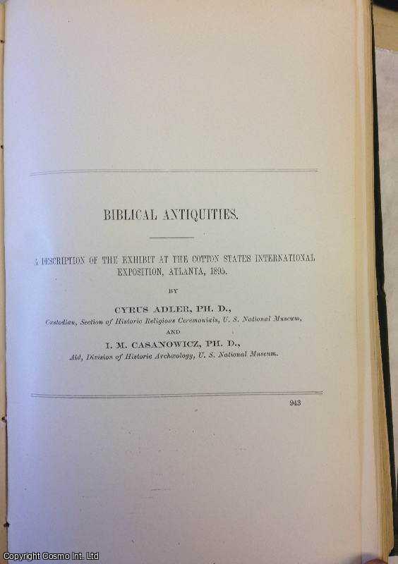 ADLER & I.M. CASANOWICZ, CYRUS - Biblical Antiquities.A Description of the Exhibit at the Cotton States International Exposition, Atlanta, Georgia, 1895. An original article from the Report of the Smithsonian Institution, 1898.