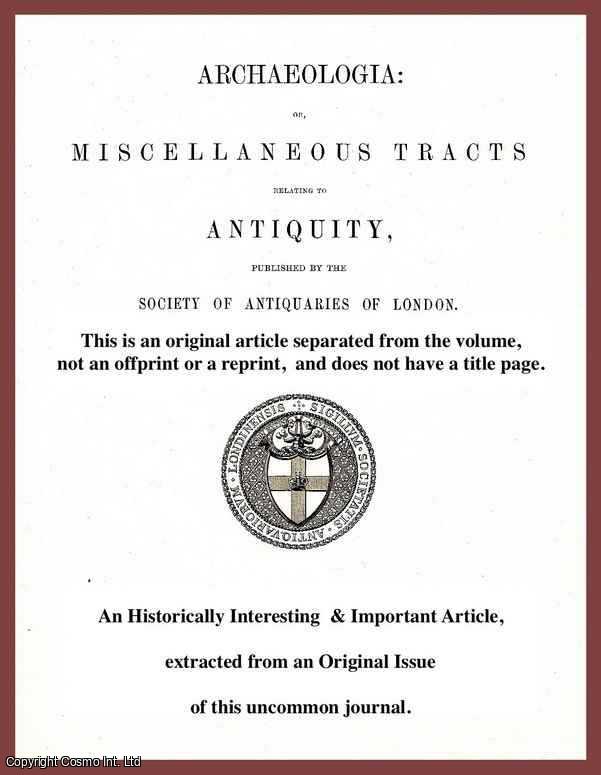 ---. - On an unrecorded Contract entered into between Ferdinand and Isabella, King and Queen of Castille and Leon, and Ferdinand, King of Sicily, for the Marriage of Isabella, with Ferdinand, Prince of Capua...1476 A rare original article from the journal Archaeologia, 1857.