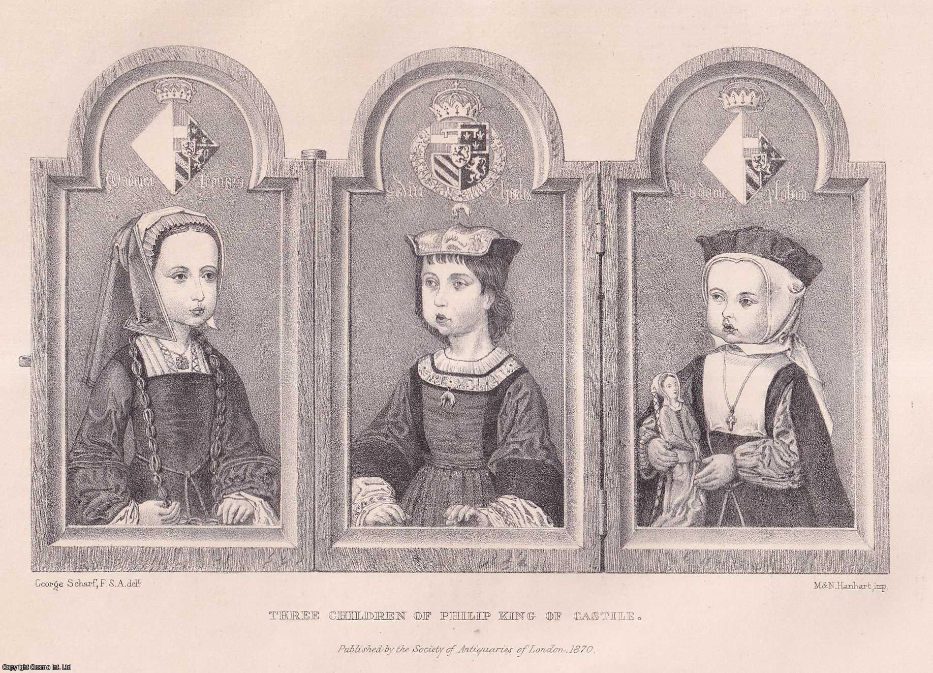 GEORGE SCHARF, ESQ., F.S.A. - Notes on a Picture representing the Three Children of Philip King of Castile, in the possession of Evelyn Philip Shirley, Esq., F.S.A. A rare original article from the journal Archaeologia, 1869.