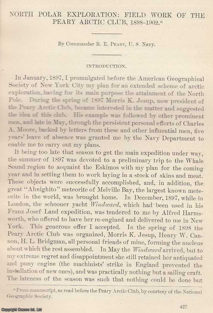 PEARY, R. E. - North Polar Exploration: Field Work of The Peary Arctic Club, 1898-1902. An original article from the Report of the Smithsonian Institution, 1903.