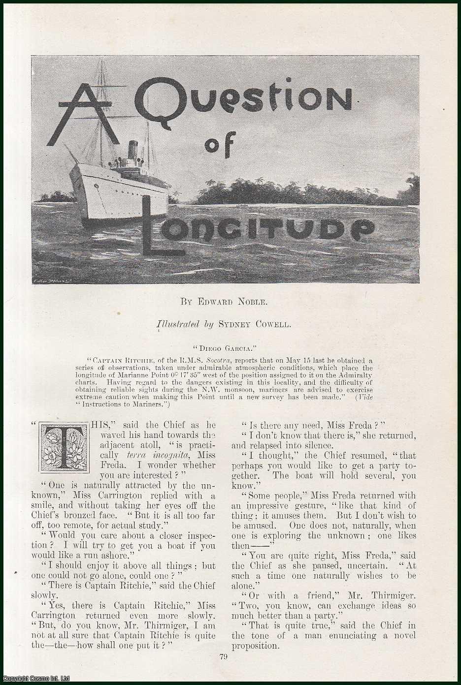 Edward Noble, illustrated by Sydney Cowell. - A Question of Longitude. An original article from the Windsor Magazine, 1898.