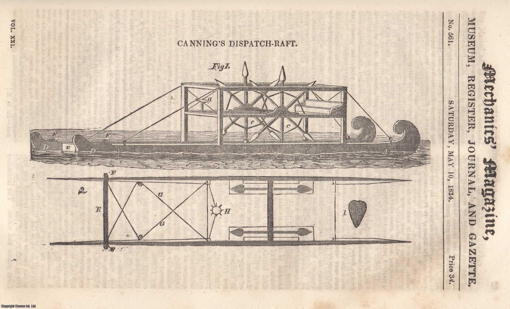 ---. - Canning's Dispatch-Raft: Steam-Bolier Explosions: The Late William Symington and Steam-Navigation: Fisherman's Lamp: Ancient and Modern Legislation: Recent American Patents, etc. Mechanics Magazine, Museum, Register, Journal and Gazette. Issue No. 561. A complete rare weekly issue of the Mechanics' Magazine, 1834.