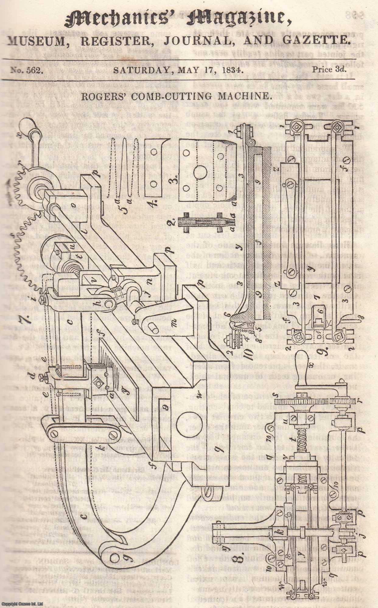 Mechanics Magazine - Rogers' Comb-Cutting Machine: Disadvantages of Purchasing Coals by Measure: Mechanics' Institution Lectures: Rotation of The Earth: Substitute For The Parallel Motion: Mr. Saxton's Locomotive-Pulley, etc. Mechanics Magazine, Museum, Register, Journal and Gazette. Issue No. 562. A complete rare weekly issue of the Mechanics' Magazine, 1834.