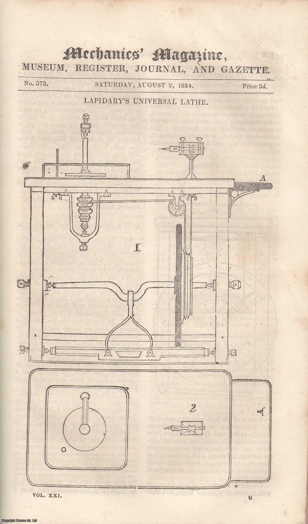 MECHANICS MAGAZINE - Lapidary's Universal Lathe; Some More Notes on Mr. Nutt's Book on Bees; Description of a New Portable Blowpipe; Steam Navigation to India, etc. Mechanics Magazine, Museum, Register, Journal and Gazette. Issue No. 573. Published by August 2, 1834. 1834.
