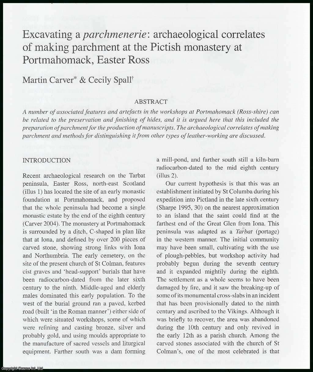 Martin Carver & Cecily Spall - Excavating a Parchmenerie: Archaeological Correlates of Making Parchment at The Pictish Monastery at Portmahomack, Easter Ross. An original article from the Proceedings of the Society of Antiquaries of Scotland, 2004.
