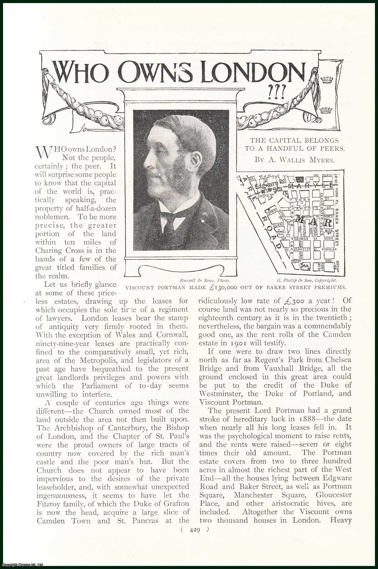 A. Wallis Myers - The Duke of Portland Owns Portland Place ; The Duke Of Westminster Owns Mayfair ; The Duke Of Bedford Owns 100 Acres Of Bloomsbury & St. Pancras & others ; Who Own's London? The Capital Belongs to a Handful of Peers, Nobleman. An uncommon original article from the Harmsworth London Magazine, 1901.