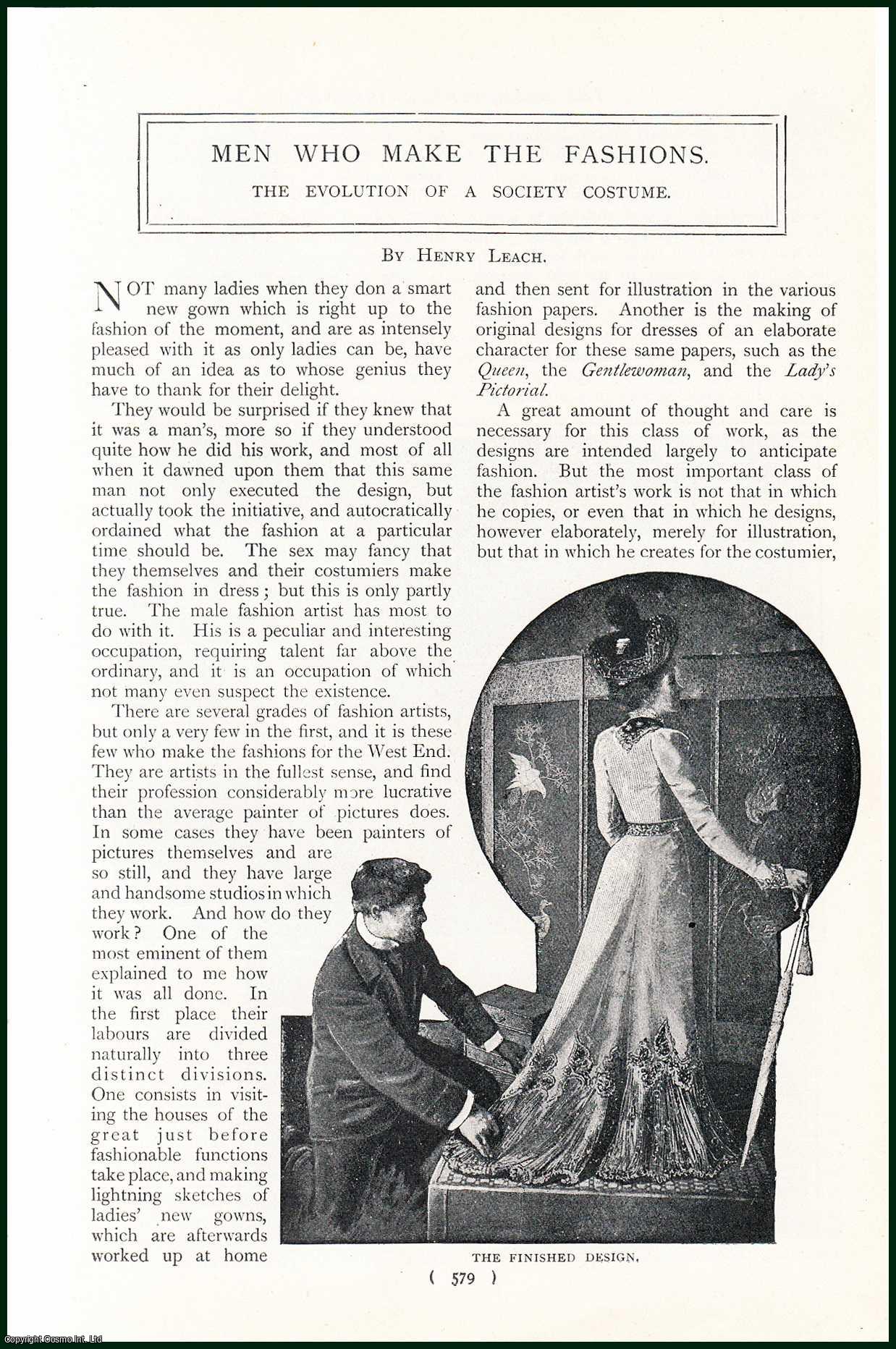 Henry Leach - Mr. Ernest Vincent, Who Has No Superior In His Profession, & Who Must Have Been Responsible For Some Thousands Of The Smart Frocks Which Have Dazzled London Social Functions : Men Who Make The Fashions : The Evolution of a Society Costume. An uncommon original article from the Harmsworth London Magazine, 1901.