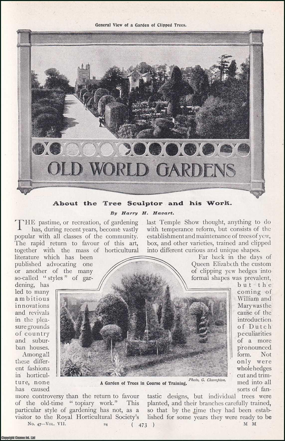 HAVART, HARRY H. - Old World Gardens. About The Tree Sculptor and His Work. A rare original article from the Harmsworth London Magazine, 1902.
