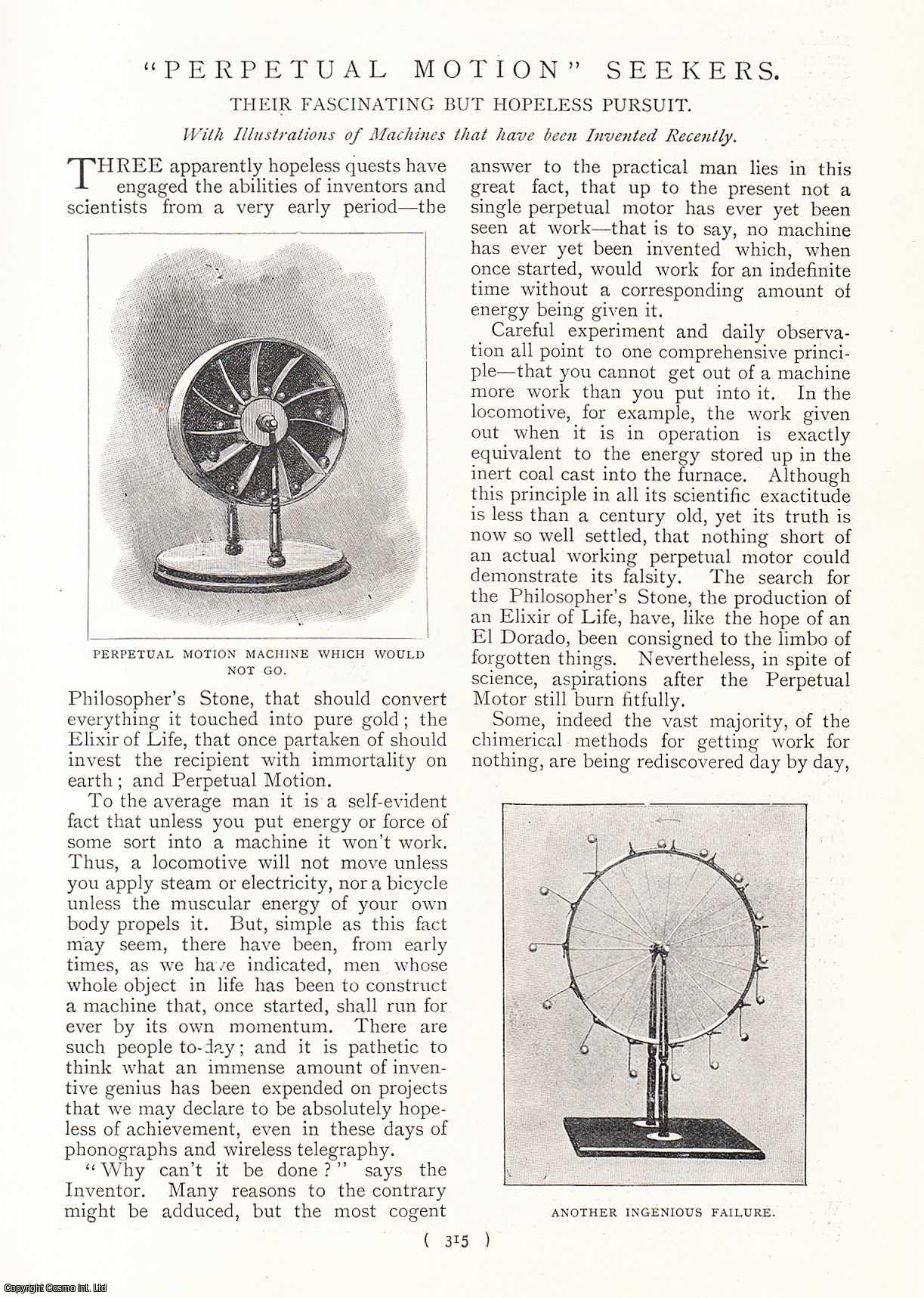 No Author Stated - The Grindstone Paradox ; Concertina Machine ; Water Motor Car ; A Capillary Motor & others : Perpetual Motion Seekers. Their Fascinating But Hopeless Pursuit. With Illustrations of Machines That Have Been Invented Recently. An uncommon original article from the Harmsworth London Magazine, 1898.