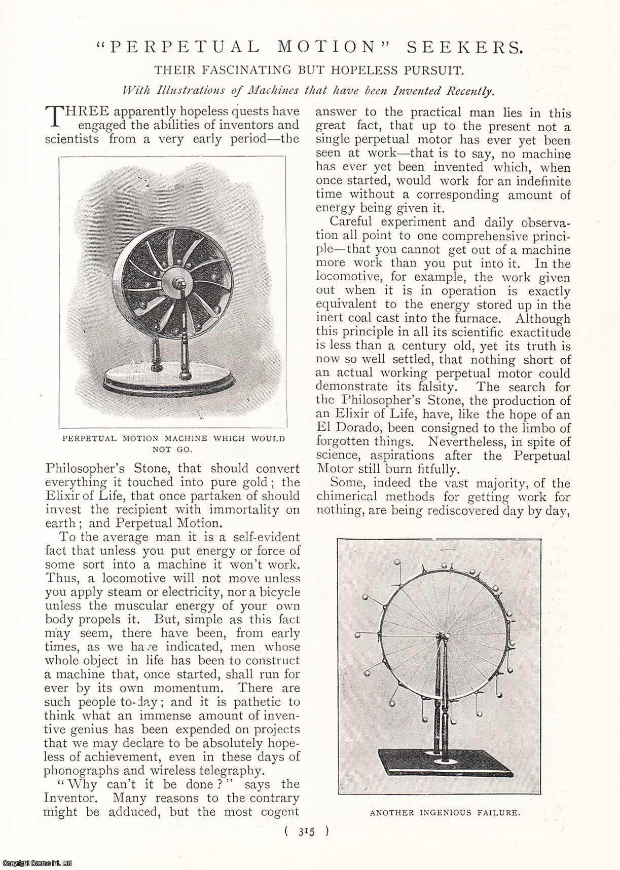 ---, --- - Perpetual Motion Seekers. Their Fascinating But Hopeless Pursuit. With Illustrations of Machines That Have Been Invented Recently. A rare original article from the Harmsworth London Magazine, 1898-99.