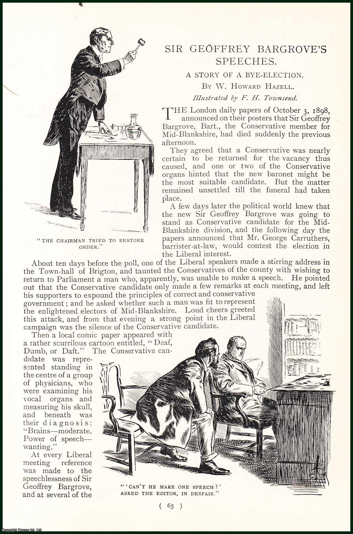 W. Howard Hazell, illustrated by F.H. Townsend. - Sir Geoffrey Bargrove's Speeches. A Story of a Bye-Election. An uncommon original article from the Harmsworth London Magazine, 1900.