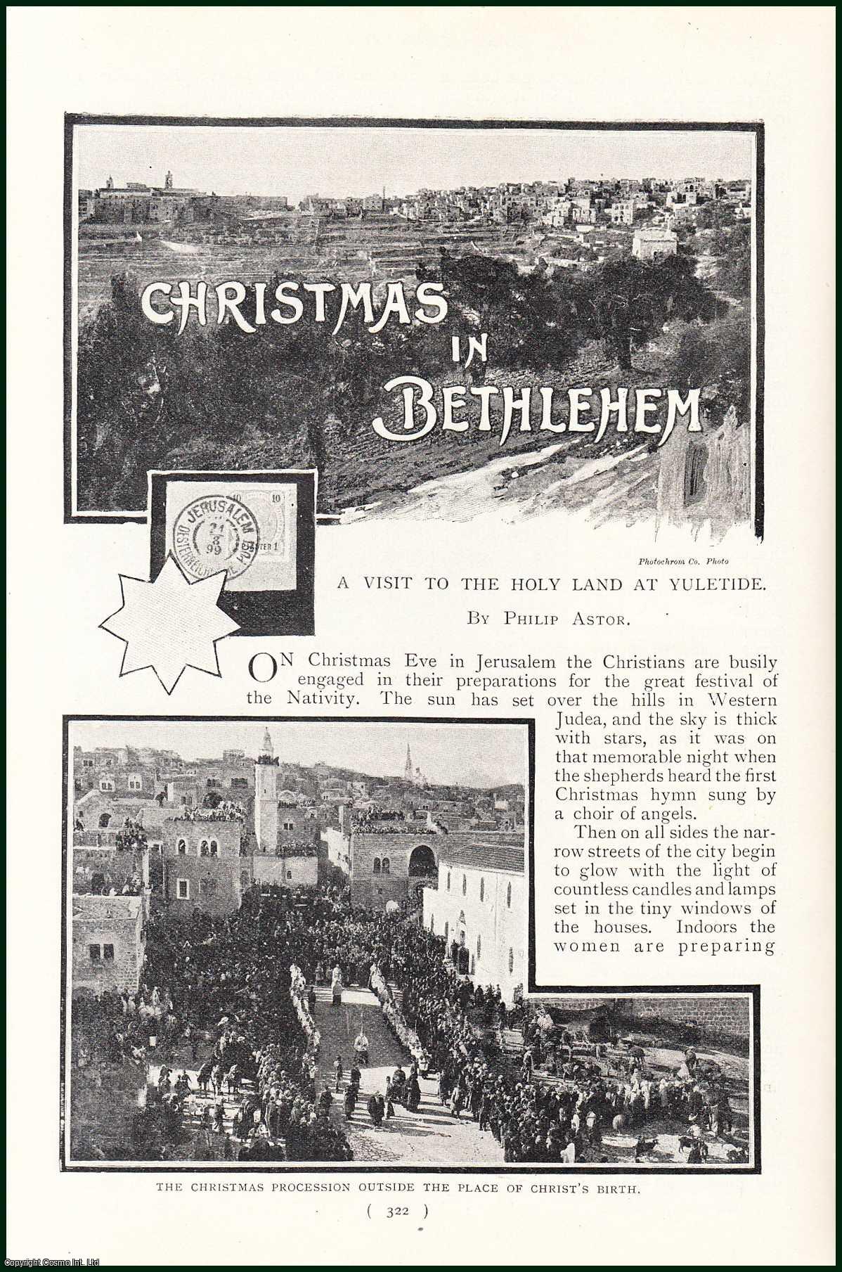 Philip Astor - Christmas in Bethlehem. A Visit to the Holy Land at Yuletide. An uncommon original article from the Harmsworth London Magazine, 1900.