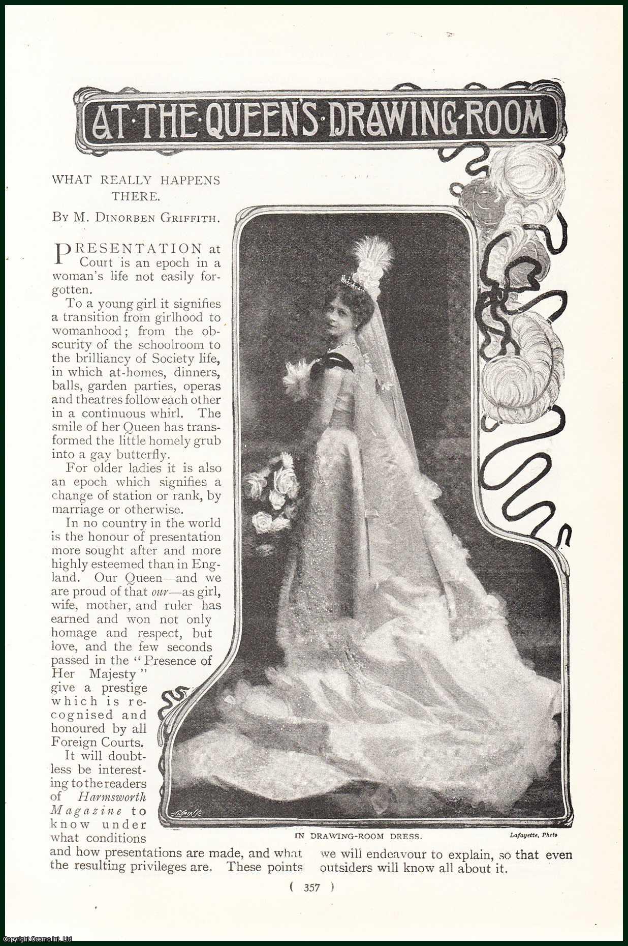 GRIFFITH, M. DINORBEN - At The Queens Drawing Room. What Really Happens There. A rare original article from the Harmsworth London Magazine, 1901.
