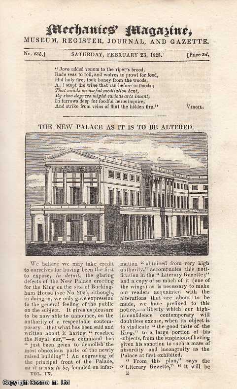 MECHANICS MAGAZINE - The New Palace As It Is To Be Altered; The Septenary System - Re-Joiner From Mr. Rice To Mr. Jopling; The Thames Tunnel; New Cabriolet; Fluxations; The Fire Engine Gage, By Mr. Baddeley, etc. Mechanics Magazine, Museum, Register, Journal and Gazette. Issue No. 235. A complete rare weekly issue of the Mechanics' Magazine, 1828.
