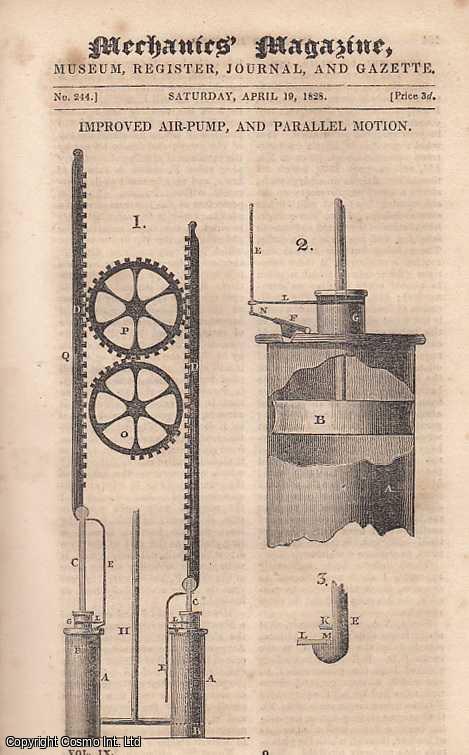 --- - Improved Air-Pump, And Parallel Motion; Public Exhibition Of British Manufactuers; Circulating Decimals-Notice Of The Late Henry Goodwyn; Fall Of The Brunswick Theatre; Optics, etc. Mechanics Magazine, Museum, Register, Journal and Gazette. Issue No. 244. A complete rare weekly issue of the Mechanics' Magazine, 1828.