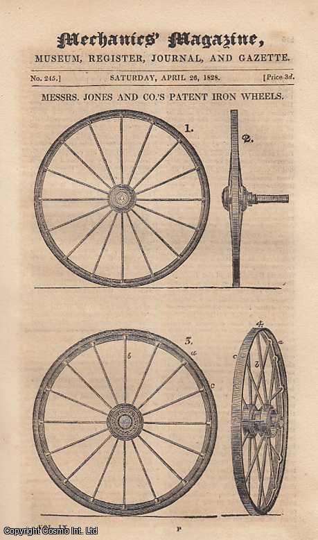 MECHANICS MAGAZINE - Messrs. Jones & Co.'s Patent Iron Wheels; On Fire-Escapers, By William Baddeley; Mr. Jopling's Septenary System-Further Comments; Mr Child's Inventions For The Production Of Geometrical Figures By Continous Motion; Perpetual Motion, etc. Mechanics Magazine, Museum, Register, Journal and Gazette. Issue No. 245. A complete rare weekly issue of the Mechanics' Magazine, 1828.