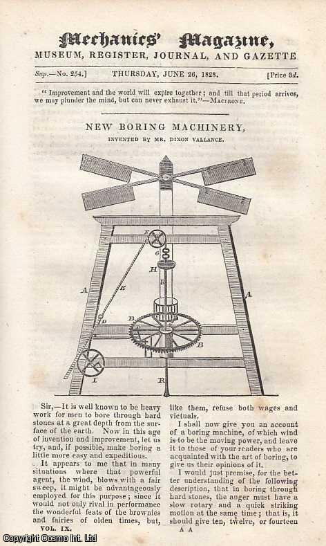 --- - New Boring Machinery, Invented By Mr. Dixon Vallance; Pile-Driving-Compostion Of Mortar; Difference Of Longitude In Time; The Construction And Use Of The Saccharometer, And Preserving Malt Liquors, By Thomas Saddington; Remark's On Mr. Evan's Air-Pump, etc. Mechanics Magazine, Museum, Register, Journal and Gazette. Issue No. 254. A complete rare weekly issue of the Mechanics' Magazine, 1828.
