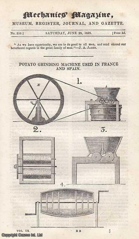 Mechanics Magazine - Potato Grinding Machine Used In France And Spain; Description Of A Design For A Suspension Bridge Over The Mersey, At Runcorn, By Thomas Telford; The Saccharometer, Concluded, By Mr. Thomas Saddington; Description Of The Profile Mountain In New Hampshire By General Martin Field; report On A Process Of Seasoning Timber Invented By Stephen Langton; Knowlege Of The Ancients, etc. Mechanics Magazine, Museum, Register, Journal and Gazette. Issue No. 255. A complete rare weekly issue of the Mechanics' Magazine, 1828.