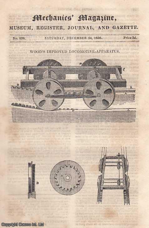 --- - Wood's Improved Locomotive apparatus; The Relations Between The Public And Insurance-Companies Further Explained; Report Of The Committee Of The Franklin Inst. On The Explosions Of Steam Boilers, Part II.; On A Definite Right Line, Appicable To Particular Purposses In All Countries; Collier's Steam Boilers; On The Action Of The Atmosphere, etc. Mechanics Magazine, Museum, Register, Journal and Gazette. Issue No. 698. A complete rare weekly issue of the Mechanics' Magazine, 1836.
