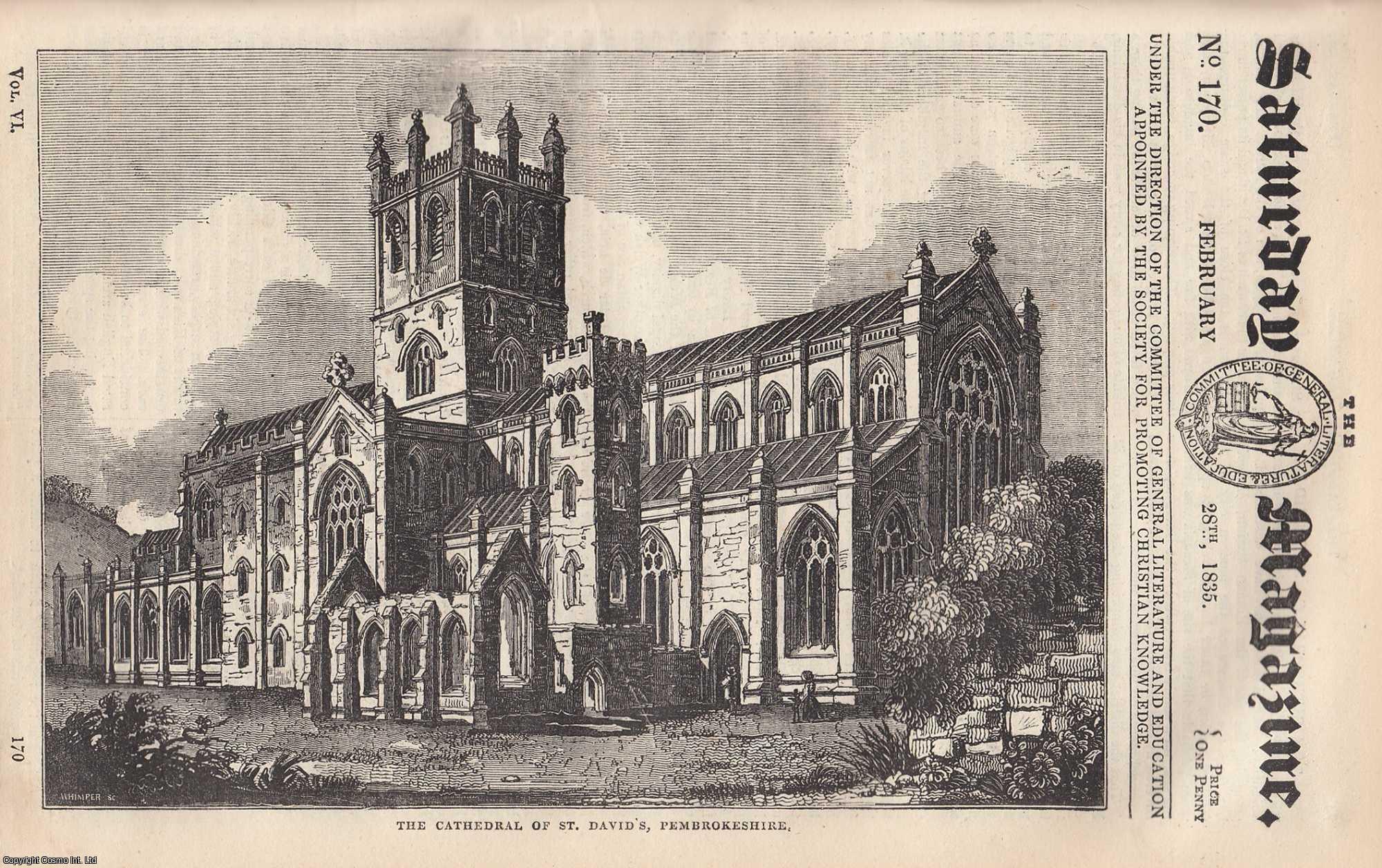 --- - The Cathedral of St. David's , Pembrokeshire; Proverb V.; The Souffleur [Mauritius]; On Keeping A Hortus Siccus, or Book for Preserving Dried Plannts, etc. Issue No. 170, February 28th, 1835. A complete rare weekly issue of the Saturday Magazine, 1835.